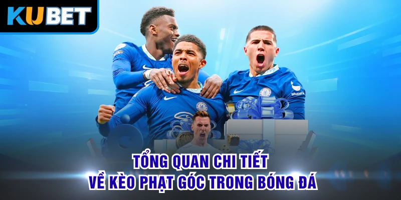 Tổng quan chi tiết về kèo phạt góc trong bóng đá